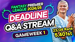 FPL GW1 LIVE DEADLINE STREAM  GW1 TEAM SELECTION 📝 FPL IS BACK  Fantasy Premier League 202425 [upl. by Risley293]