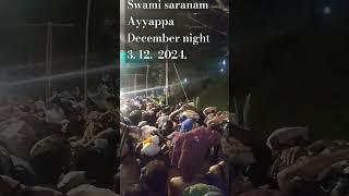 Swami saranam Ayyappa December night 🌃 3 12 2024 [upl. by Pinzler]