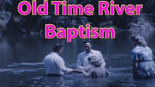 Old Time River Baptism 50s60s Camden Arkansas [upl. by Suckram]