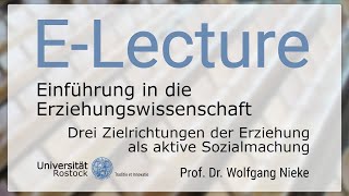 Einführung in die Erziehungswissenschaft  Drei Zielrichtungen  Erziehung als aktive Sozialmachung [upl. by Annerahs]