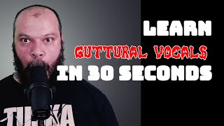 Learn Guttural Vocals In 30 Seconds [upl. by Platto701]