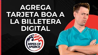 Añadir Tarjeta BOA a la Cartera Digital  Añadir Tarjeta Bank of America a Apple Pay o Google Pay [upl. by Dallman]