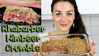 Vegan backen  Rhabarber Himbeer Crumble  Rezept ohne industriellen Zucker oder Weißmehl [upl. by Annunciata955]