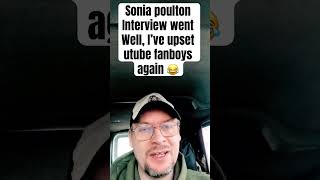 Sonia poulton interview went well I’ve upset utube fanboys again 😂 [upl. by Nurav958]