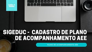 SigEduc  Registro de Plano de Acompanhamento AEE [upl. by Ellehcrad]