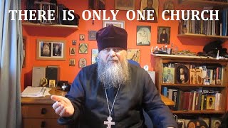 THERE IS ONLY ONE CHURCH  WHY ORTHODOXY [upl. by Bunns269]