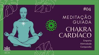 🟩 MEDITAÇÃO GUIADA  Ativação Desbloqueio Limpeza I 4°Chakra CARDÍACO 🟩 [upl. by Eeram]