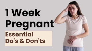 1 Week Pregnant  Early Signs  Essential Dos and Donts for a Healthy Start [upl. by Baggett]