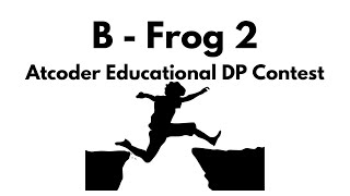 B  Frog 2  Atcoder Educational DP Contest [upl. by Tasha]