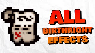 ALL Birthright Effects OLD amp NEW  The Binding of Isaac Repentance [upl. by Rehposirhc315]