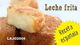 RECETA ESPAÑOLA  LECHE FRITA  Lajo2006 [upl. by Idona]