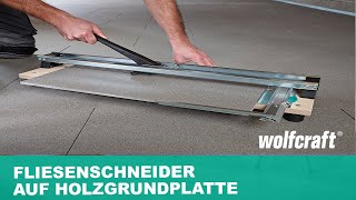 Fliesenschneider TC 610 W Der kompakte Fliesenschneider auf Holzgrundplatte  wolfcraft [upl. by Hajile]