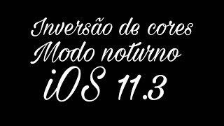 Modo darknoturno inversao de cores IOS 113 [upl. by Eelhsa]