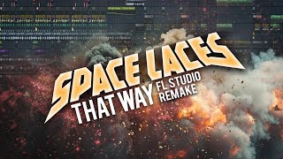 SPACE LACES  That Way FL Studio Remake [upl. by Refinnaej]