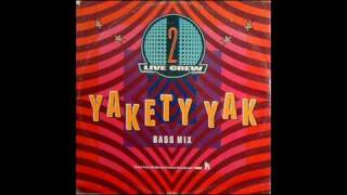 2 Live Crew  Yakety Yak Bass Mix 1988 [upl. by Finnie]