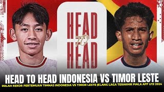 🔴HEAD TO HEAD Inilah Rekor Pertemuan Timnas Indonesia vs Timor Leste Jelang Laga Piala AFF U19 2024 [upl. by Arima189]