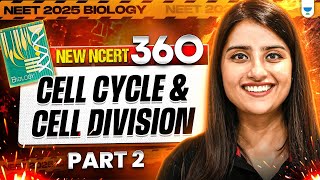 NEET 2025 Biology Cell Cycle and Cell Division  Part 2  New NCERT 360° WordbyWord  Seep Pahuja [upl. by Lunetta]