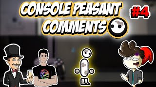 Dumb Console Peasant Comments 4 FEAT BulletBarry And Top hats And Champagne [upl. by Novick156]