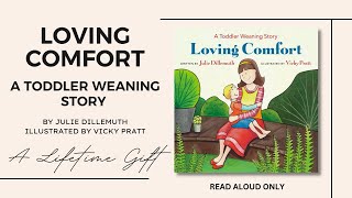 ✨Loving Comfort Weaning Story  By Julie Dillemuth Read Aloud Only [upl. by Aneehsak]