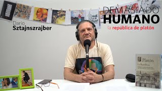 La república de Platón  Darío Sztajnszrajber es DemasiadoHumano  Ep24 T7 [upl. by Eula]