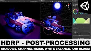 Unity3d HDRP  High Definition Rendering Pipeline White Balance Shadows Channel Mixer and Bloom [upl. by Petty]