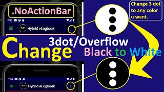 Change 3 Dot Menu or Overflow Button Color in Android Studio Application with NoActionBar [upl. by Iegres736]