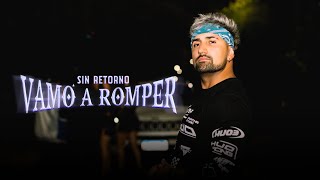 Vamo´ A Romper  Sin Retorno FR3 Films Video oficial [upl. by Etaner]