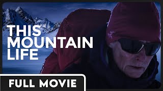 This Mountain Life A Documentary About Nature And Adventure [upl. by Lion]