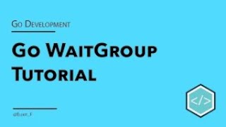 Go Golang Tutorial Concurrency with Goroutines and WaitGroup 17 [upl. by Luapnaes]