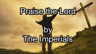 Praise the Lord  The Imperials Lyrics [upl. by Suravaj739]