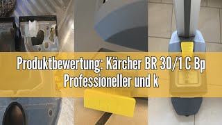 Produktbewertung Kärcher BR 301 C Bp Professioneller und kabelloser Bodenreiniger schnelle und ef [upl. by Wenonah]