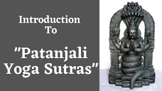 Introduction to Patanjali Yoga Sutras  Yoga Darshana  Yoga Sutras of Patanjali [upl. by Laefar]