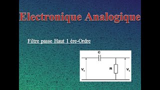 Électronique Analogique  Filtre passe Haut 1 èreOrder شرح arabe [upl. by Ellerd]