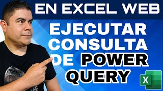 Ejecutar consulta de Power Query en Excel Web [upl. by Baudoin346]