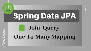 SpringBoot  Spring Data JPA  One To Many amp Join Query  Example  Java Techie [upl. by Gaudette]