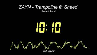 zayn  trampoline ft shaed slowed down version  chill wavez [upl. by Aym]