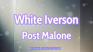 Post Malone  White Iverson Lyrics [upl. by Bernj]