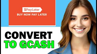 How to Convert Spaylater to GCash  FULL GUIDE 2024 [upl. by Aititil]