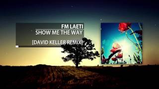 FM Laeti  Show Me The Way David Keller Remix [upl. by Herates6]