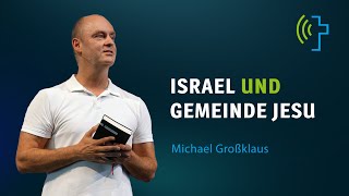 ISRAEL UND GEMEINDE JESU  MICHAEL GROSSKLAUS [upl. by Goodwin]