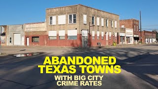 Abandoned Texas Towns With Shockingly High Big City Crime Rates [upl. by Kloster974]