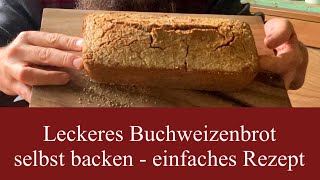 Buchweizenbrot lecker und einfach selbst backen [upl. by Lotta]