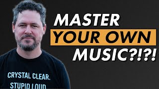 The TRUTH About Mastering in Modern Music Production [upl. by Stephannie559]