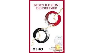 BEDEN İLE ZİHNİ DENGELEMEK 1  Osho  sesli kitap dinle [upl. by Leuqar77]