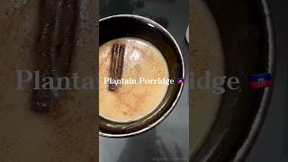 Haitian Plantain Porridge for Breakfast asmr [upl. by Rolanda72]