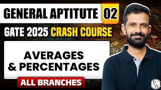 General Aptitute 02  Averages amp Percentages  All Branches  GATE 2025 Crash Course [upl. by Asiela]