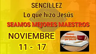 Seamos mejores maestros Sencillez quotLo que hizo Jesúsquot Semana noviembre 11  17 [upl. by Cire83]