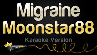 Moonstar88  Migraine Karaoke Version [upl. by Omrellig]