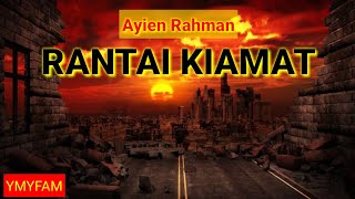 Ayien Rahman YMYFAM  Rantai Kiamat Lirik 💯💯💯 [upl. by Qifar]