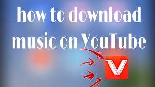 HOW TO DOWNLOAD MUSIC ON YOUTUBE [upl. by Aeli]